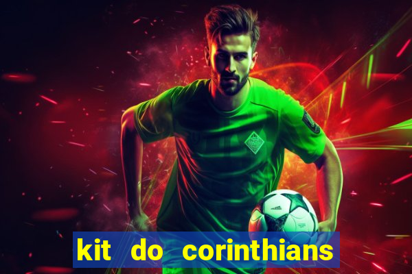 kit do corinthians dls 2019